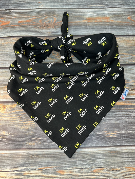 Schitt's Creek Ew David! Dog Bandana